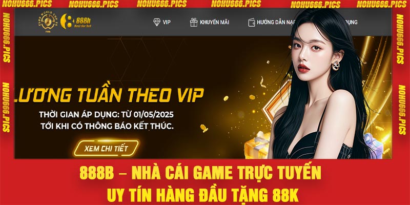 888B – Nhà Cái Game Trực Tuyến Uy Tín Hàng Đầu Tặng 88K