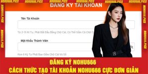 Đăng Ký Nohu666 – Cách Thức Tạo Tài Khoản Nohu666 Cực Đơn Giản
