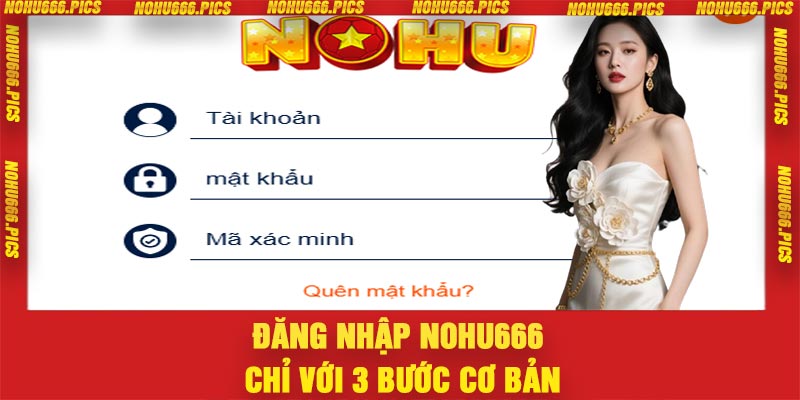 Đăng Nhập Nohu666 – Chỉ Với 3 Bước Cơ Bản