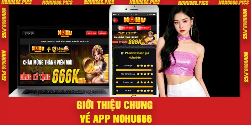 Giới thiệu chung về app Nohu666