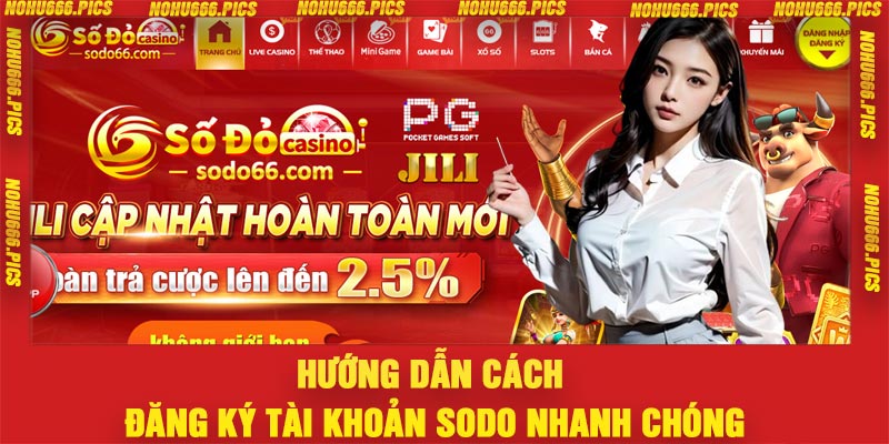 Hướng dẫn cách đăng ký tài khoản Sodo nhanh chóng