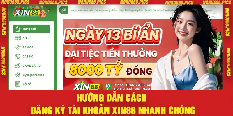Hướng dẫn cách đăng ký tài khoản Xin88 nhanh chóng
