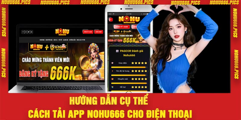 Hướng dẫn cụ thể cách tải app Nohu666 cho điện thoại