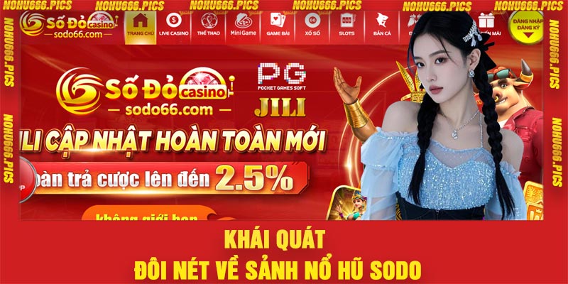 Khái quát đôi nét về sảnh nổ hũ Sodo